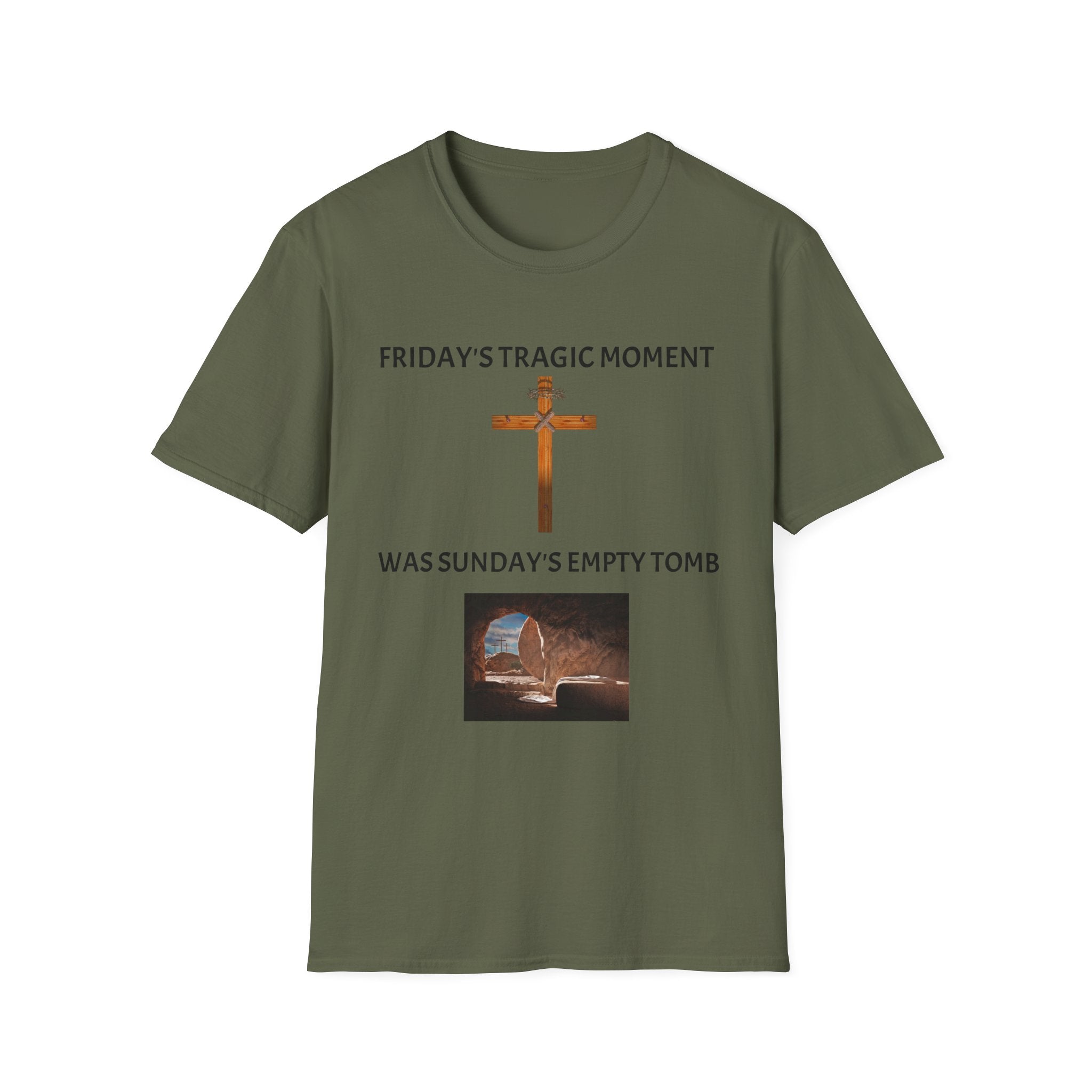 Friday's Tragic Moment Was Sunday's Empty Tomb T-Shirt