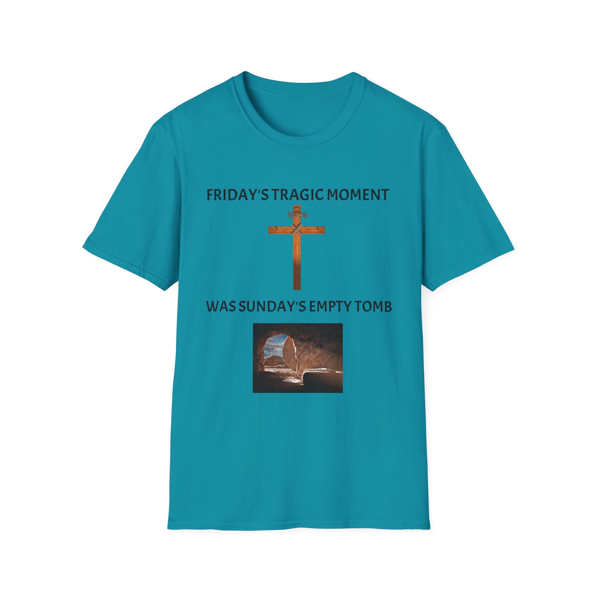 Friday's Tragic Moment Was Sunday's Empty Tomb T-Shirt